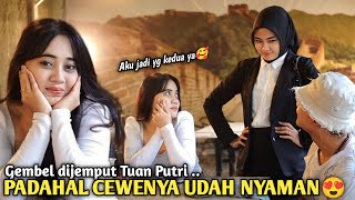 GEMBEL DIJEMPUT TUAN PUTRI❗️PADAHAL CEWENYA UDAH NYAMAN BANGET😍