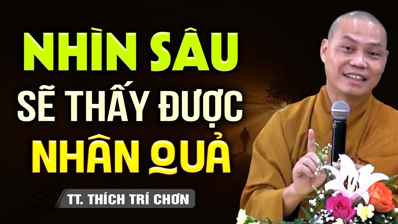 Biết nhìn sâu sẽ thấy được Nghiệp | Thầy Thích Trí Chơn