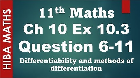 11th maths chapter 10 exercise 10.3 question 6-11 differentiability and methods of differentiation