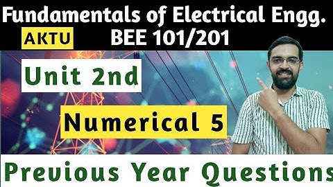 💥 AKTU🔥 | UNIT 2- Fundamental of electrical engg. Numerical 5 PYQs RLC circuit, B.TECH I Year #aktu