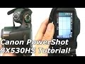 Canon PowerShot SX530 HS Tutorial
