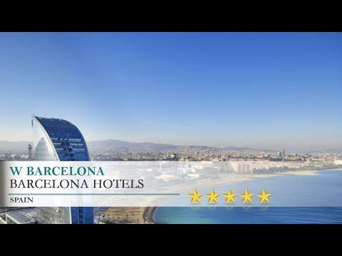 W Barcelona - Barcelona Hotels, Spain