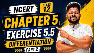 Class 12 Maths Chapter 5 Exercise 5.5 Part 2 | Differentiation | NCERT Solutions | Hindi
