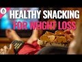 Healthy Snacking for Weight Loss (How You Can Beat Cravings!)