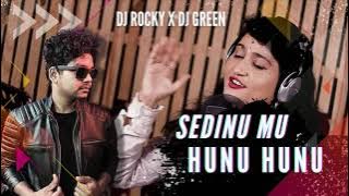 SEDINU_ MU _HUNU_HUNU~NAUGHTY_BASS_MIX_DJ ROCKY DJ_X_DJ GREEN