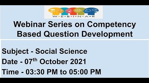 Webinar Series on Competency Based Question Development - Social Science