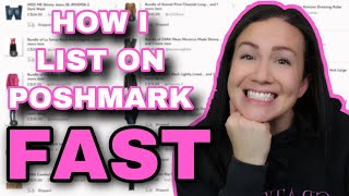 TIPS FOR LISTING QUICKLY ON POSHMARK | SIMPLE EASY STEPS TO GET FASTER AND LIST MORE