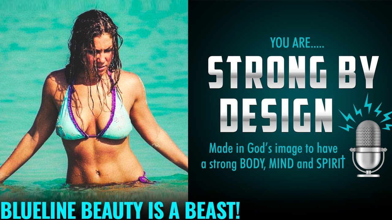 Blueline Beauty is a BEAST [Strong By Design Ep 22]