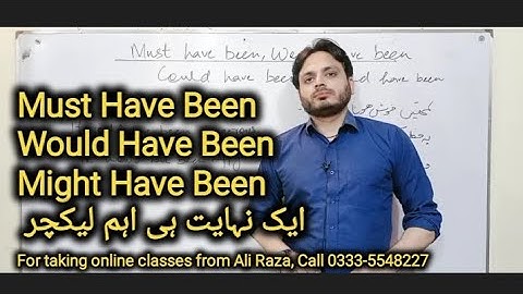 Must Have Been, Would Have Been, Might Have Been | Modal Verb | By Syed Ali Raza Kazmi