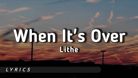 Lithe - When It