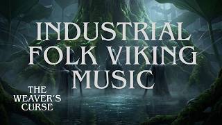 THE WEAVER’S CURSE | Dark Nordic Folk & Melodic Ritual Ambient | Ancient Viking Music
