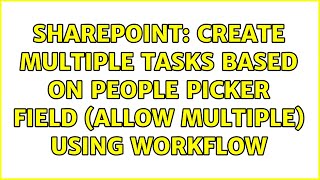 Sharepoint: Create multiple tasks based on people picker field (allow multiple) using Workflow