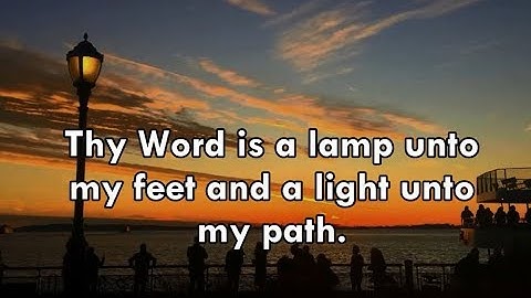 THY WORD IS A LAMP UNTO MY FEET