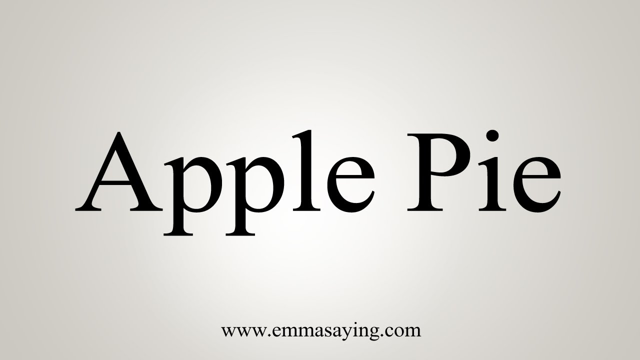 How To Say Apple Pie YouTube how-to-say-apple-pie-youtube