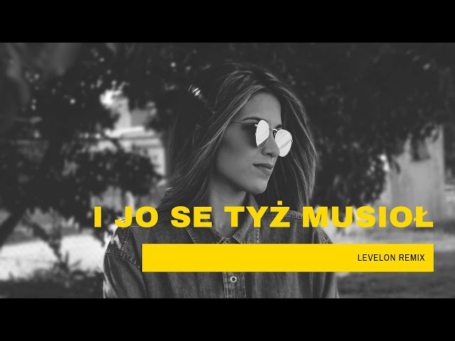 Dj Wituś - I JO SE TYŻ MUSIOŁ Levelon Remix