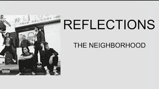 The Neighborhood - Reflections (Lyrics)
