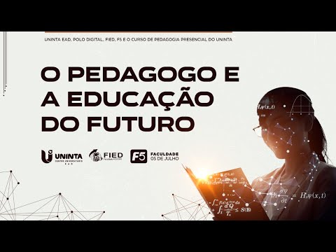O PEDAGOGO E A EDUCAÇÃO DO FUTURO | UNINTA - DIA 19/05