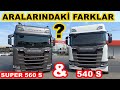 SCANIA SUPER 560 S VE 540 S ARALARINDAKİ BİLİNMEYEN FARKLAR