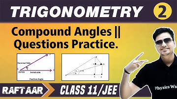 Trigonometry 02 | Compond Angles | Question Practice | Class 11/JEE | RAFTAAR