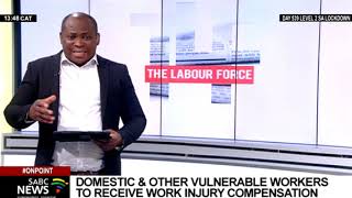 The Labour Force | Domestic and other vulnerable workers to receive work injury compensation