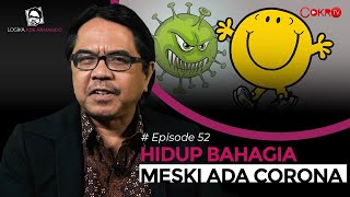 HIDUP BAHAGIA MESKI ADA CORONA | Logika Ade Armando