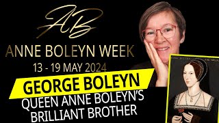 George Boleyn: Anne Boleyn's Brilliant Brother