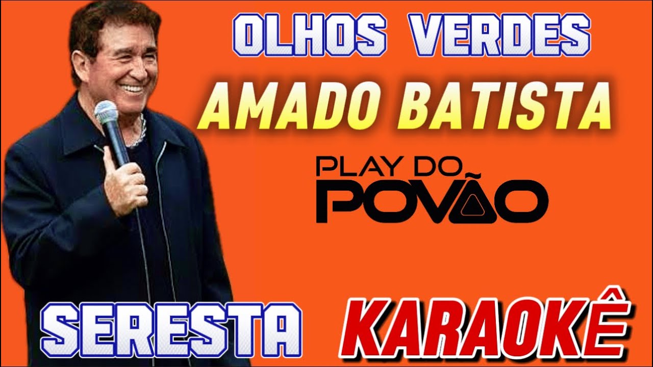 KARAOKÊ DE SERESTA , OLHOS VERDES de Amado Batista , playback com letra