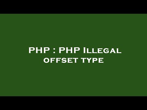 PHP : PHP Illegal offset type