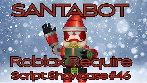 Roblox Require Script Showcase #46 | Santabot