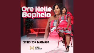 Ore Neile Bophelo