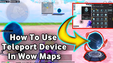 How to use teleport device in wow mode | how to add teleport device in wow pubg mobile.
