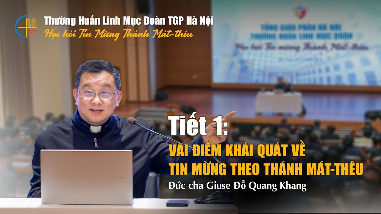 Outline Video Vài điểm khái quát về Tin mừng theo Thánh Mátthêu - Đức cha Giuse Đỗ Quang Khang