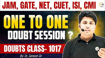 Doubts Class-1017 : JAM, GATE, NET, CUET, ISI, CMI || Ask Me Anything || Mathstats @8810409392
