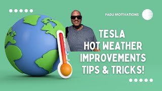 Tesla Hot Weather Improvements: Tips & Tricks | Padu Motivations #Tesla #hot