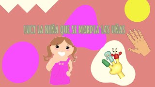 Lucy la niña que se MORDIA las UÑAS/ CUENTOS DIVERTIDOS