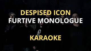 DESPISED ICON - FURTIVE MONOLOGUE KARAOKE