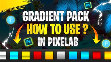 BEST GRADIENT PACK  || HOW TO USE GRADIENT IN PIXELAB ? -para SAMSUNG,A3,A5,A6,A7,J2,J5,J7,S5,S6,S7
