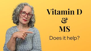 Vitamin D and MS - Does it Help?