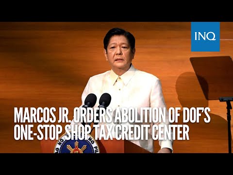 Marcos Jr. orders abolition of DOF’s one-stop shop tax credit center