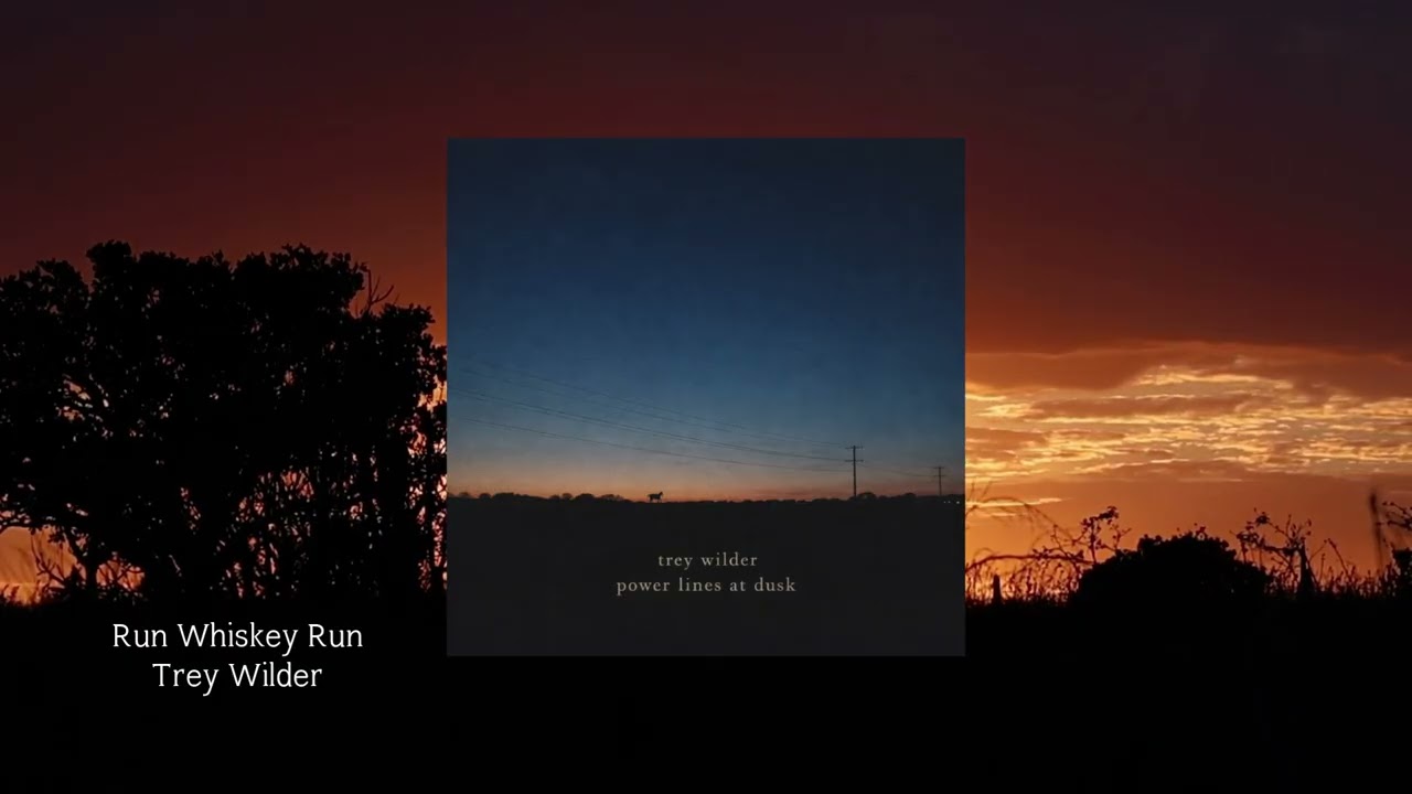 Trey Wilder – Run Whiskey Run (Official Audio)