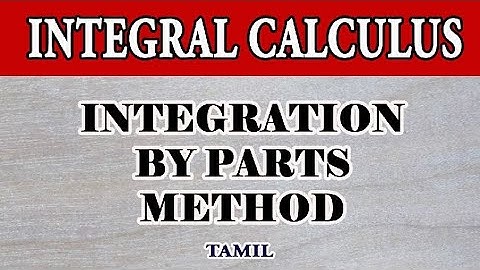 Integration by Parts Method |  Integral Calculus | Maths Board Tamil