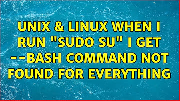 Unix & Linux: When I run "sudo su" I get --bash: command not found for everything