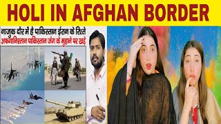 TTP | BLA HOLI CELEBRATION AT AFGHAN BORDER | PAKISTANI GIRLS REACTION