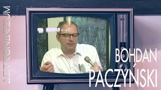 Bohdan Paczyński - gwiazda astrofizyki - Astronarium odc. 46