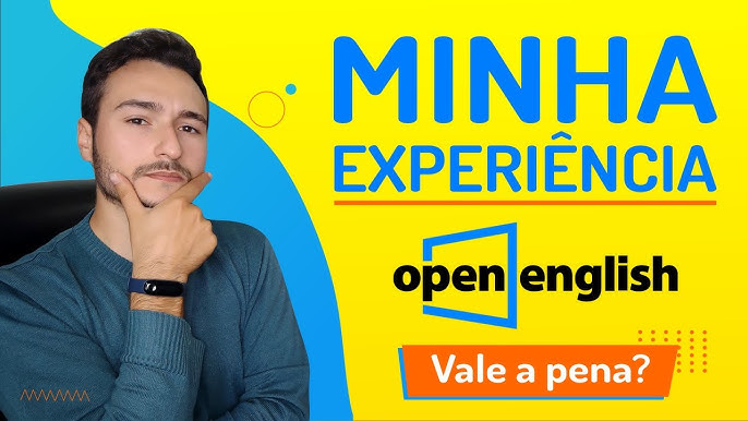 Open English - Será que Vale a Pena? 