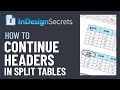 InDesign How-To: Continue Headers in Split Tables (Video Tutorial)