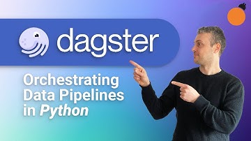 Dagster - Data Orchestration and Pipelines with Python & DAGs