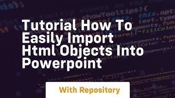 tutorial how to easily import html objects into powerpoint
