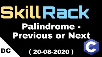 skillrack daily challenge | palindrome - previous or next | 20-08-2020