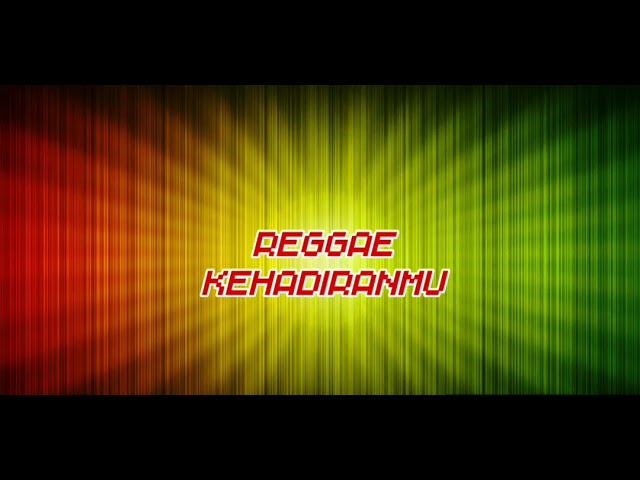 kehadiranmu-reggae-version by jovita aurel class=